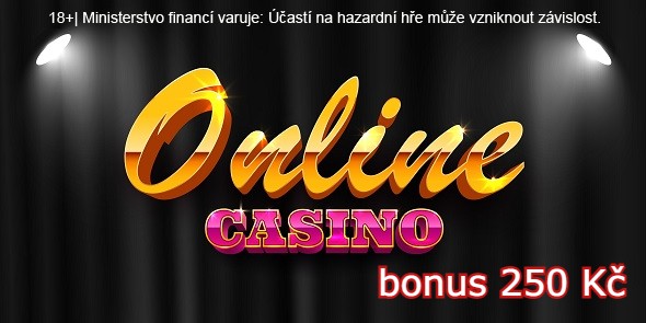 Online casino bonus 250 Kč za registraci