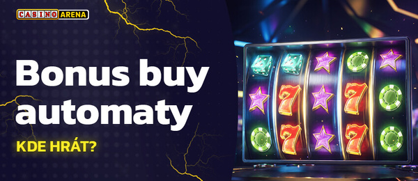 Kde hrát Bonus buy automaty?