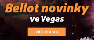 Bellot novinky ve Vegas u Chance, Tipsportu a Maxy