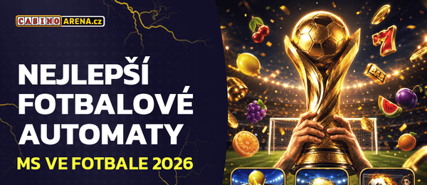 Nejlepší fotbalové automaty k MS ve fotbale 2026